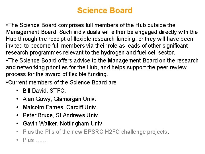 Science Board • The Science Board comprises full members of the Hub outside the