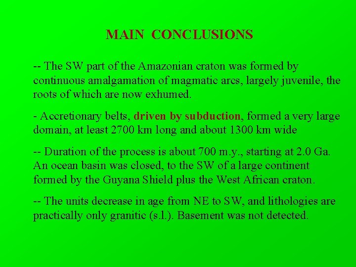 MAIN CONCLUSIONS -- The SW part of the Amazonian craton was formed by continuous