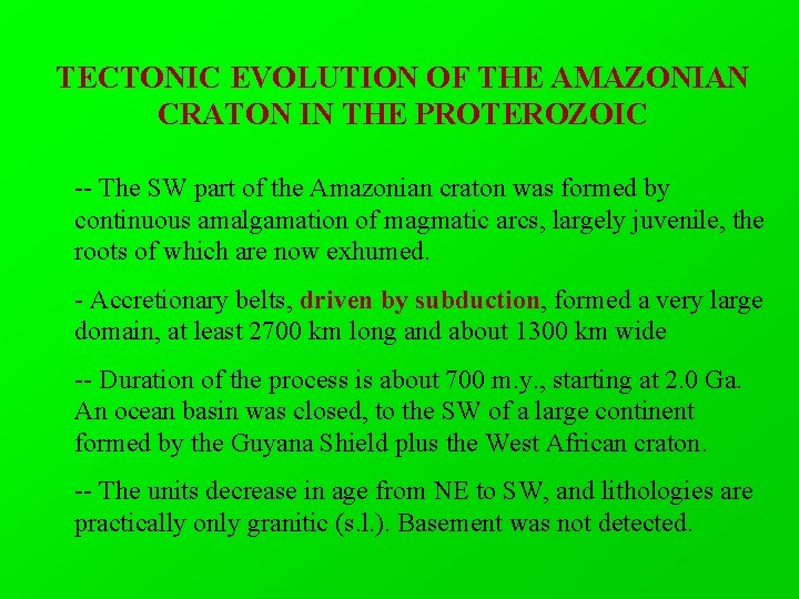 TECTONIC EVOLUTION OF THE AMAZONIAN CRATON IN THE PROTEROZOIC -- The SW part of