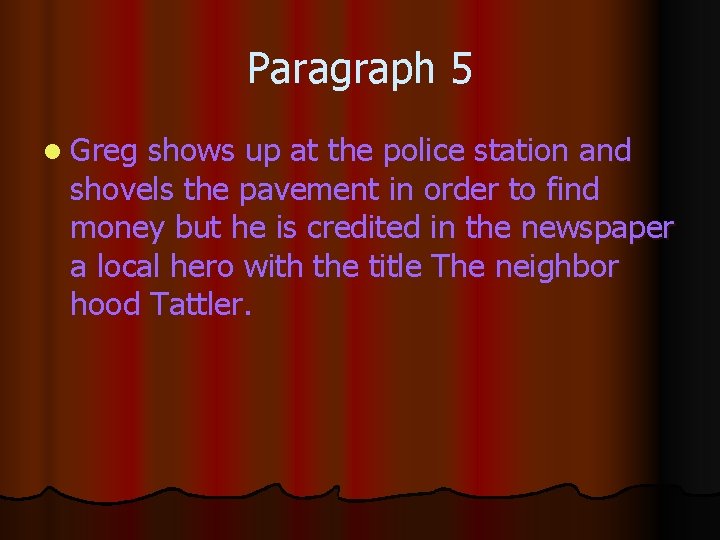 Paragraph 5 l Greg shows up at the police station and shovels the pavement