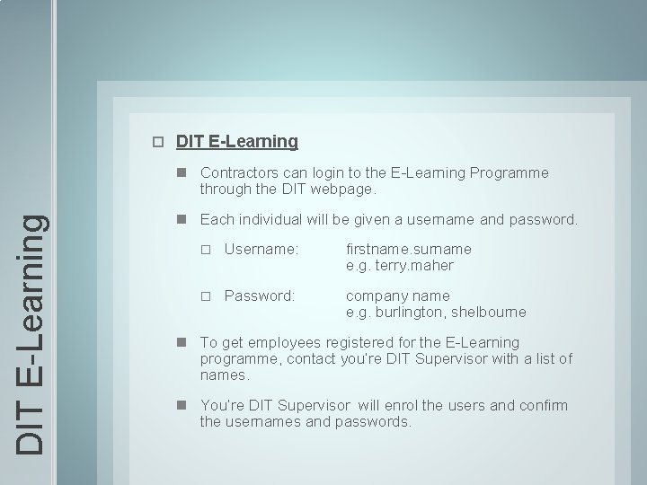  DIT E-Learning Contractors can login to the E-Learning Programme through the DIT webpage.