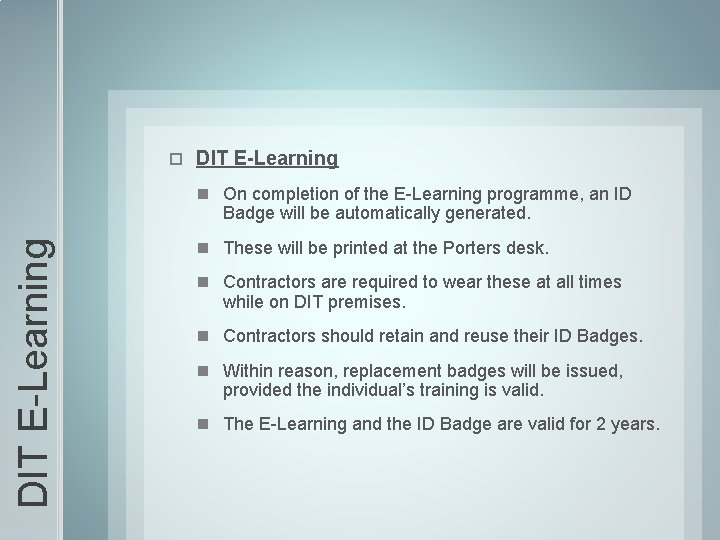  DIT E-Learning On completion of the E-Learning programme, an ID Badge will be