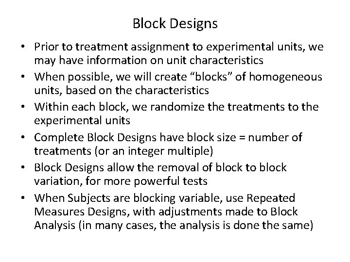 Block Designs • Prior to treatment assignment to experimental units, we may have information