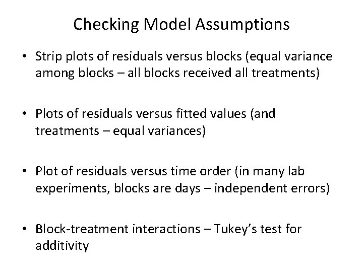 Checking Model Assumptions • Strip plots of residuals versus blocks (equal variance among blocks