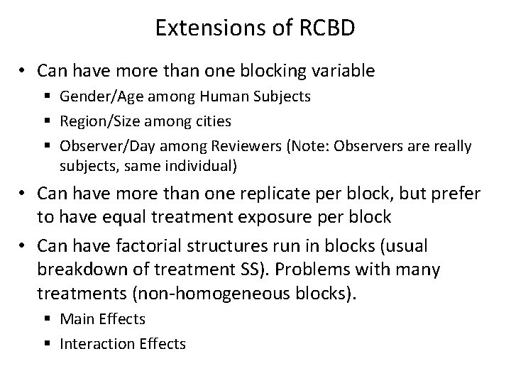 Extensions of RCBD • Can have more than one blocking variable § Gender/Age among