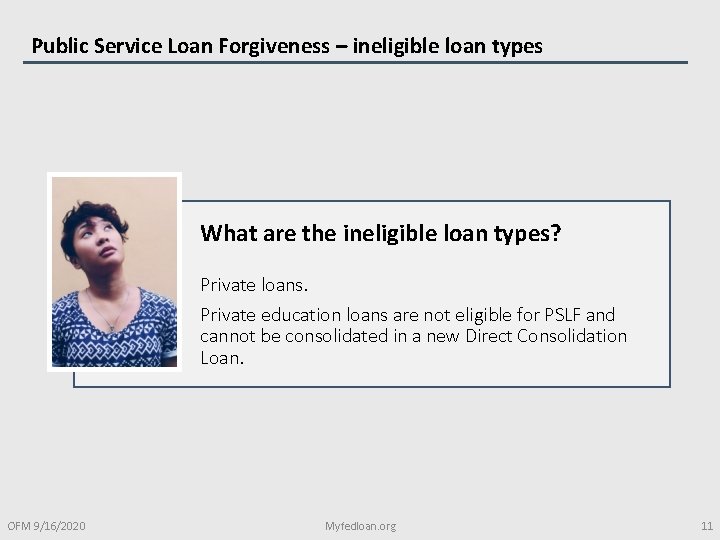 Public Service Loan Forgiveness – ineligible loan types What are the ineligible loan types?