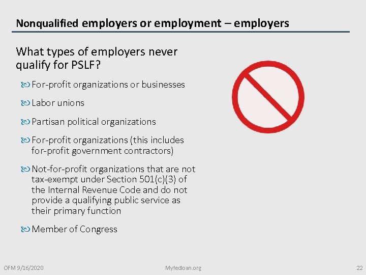 Nonqualified employers or employment – employers What types of employers never qualify for PSLF?