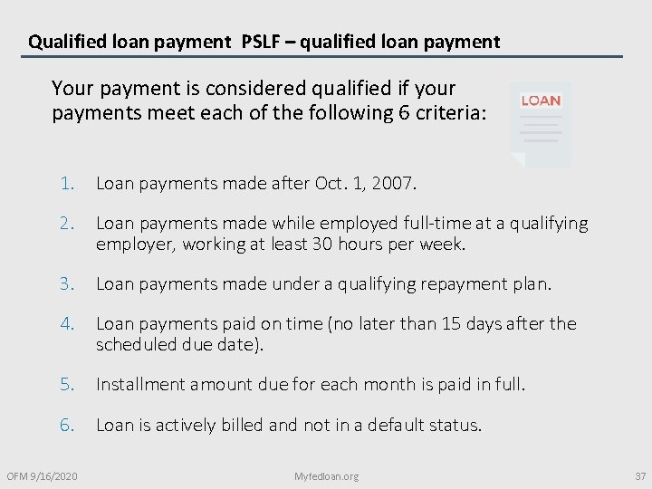 Qualified loan payment PSLF – qualified loan payment Your payment is considered qualified if