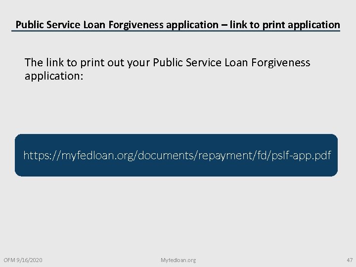 Public Service Loan Forgiveness application – link to print application The link to print
