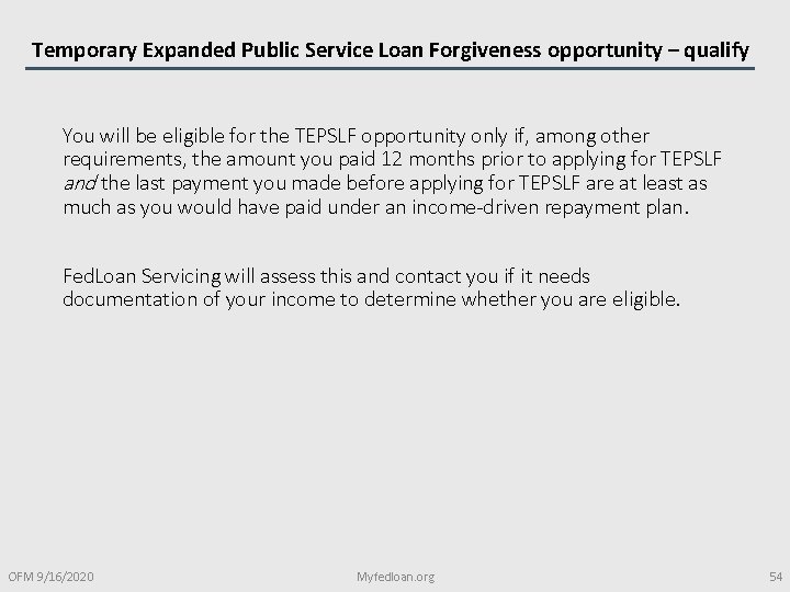 Temporary Expanded Public Service Loan Forgiveness opportunity – qualify You will be eligible for