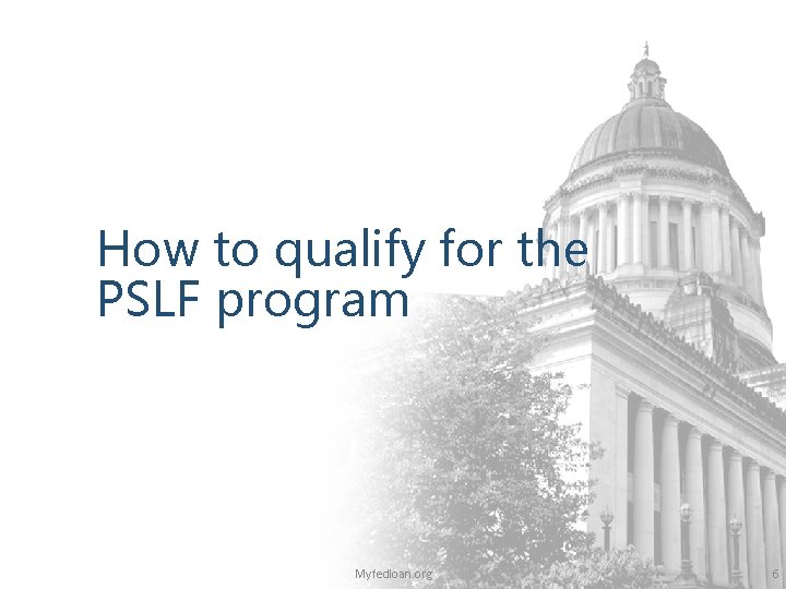 How to qualify for the PSLF program Myfedloan. org 6 