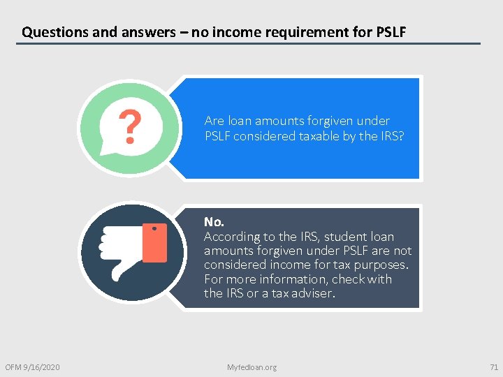 Questions and answers – no income requirement for PSLF Are loan amounts forgiven under