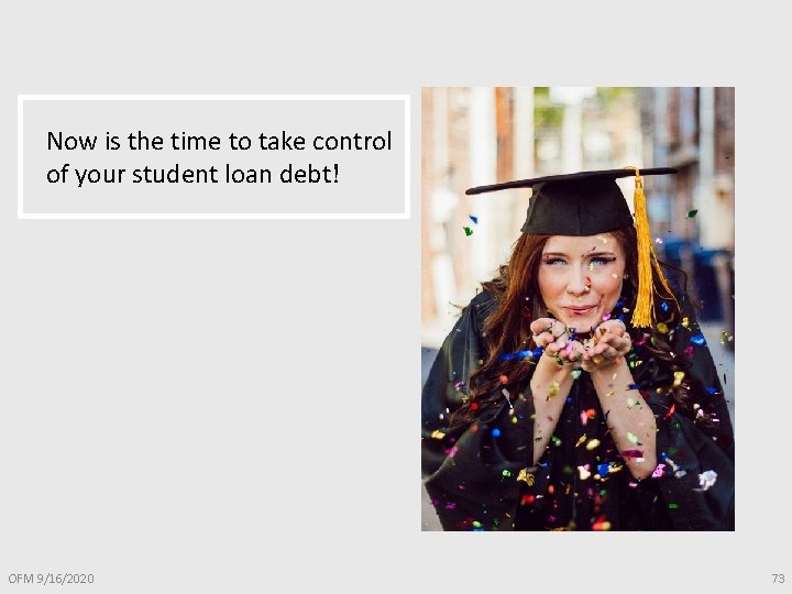 Now is the time to take control of your student loan debt! OFM 9/16/2020