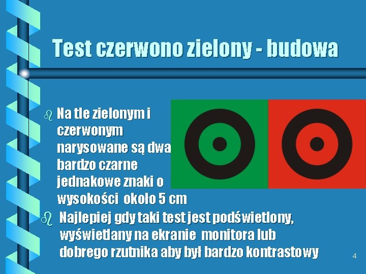 Test czerwono zielony - budowa b Na tle zielonym i czerwonym narysowane są dwa