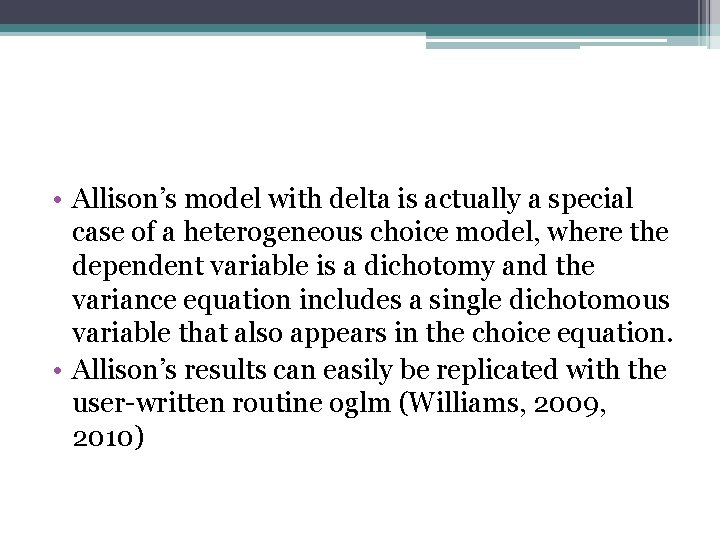  • Allison’s model with delta is actually a special case of a heterogeneous