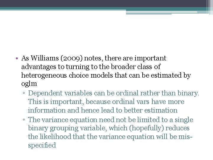  • As Williams (2009) notes, there are important advantages to turning to the