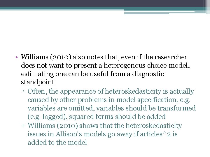  • Williams (2010) also notes that, even if the researcher does not want