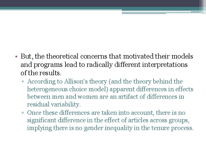  • But, theoretical concerns that motivated their models and programs lead to radically
