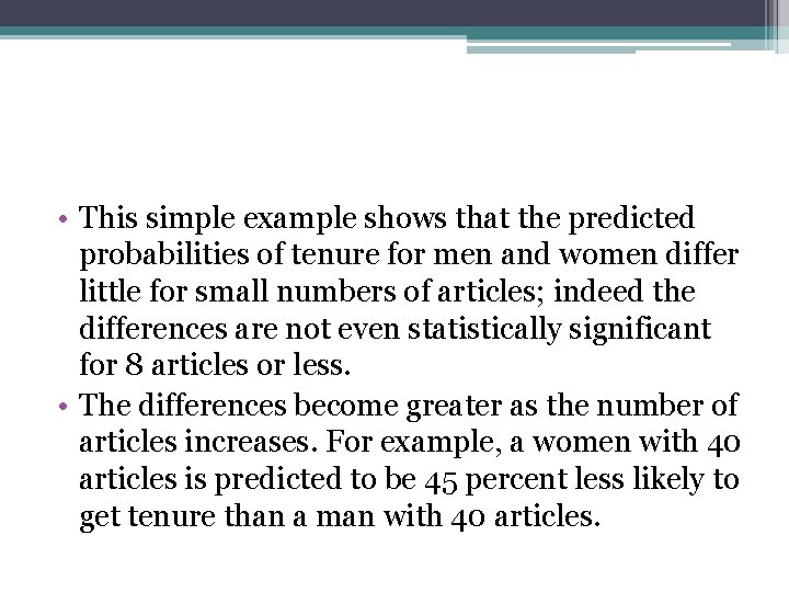  • This simple example shows that the predicted probabilities of tenure for men