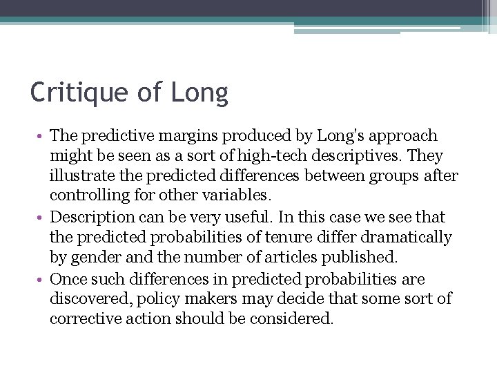 Critique of Long • The predictive margins produced by Long’s approach might be seen