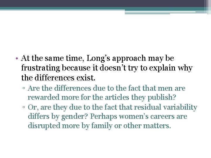  • At the same time, Long’s approach may be frustrating because it doesn’t
