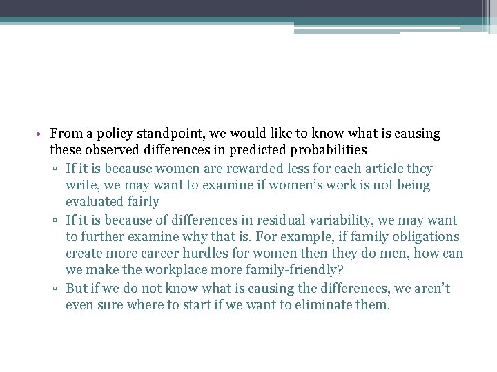  • From a policy standpoint, we would like to know what is causing