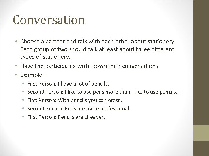 Conversation • Choose a partner and talk with each other about stationery. Each group