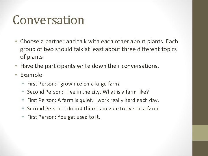 Conversation • Choose a partner and talk with each other about plants. Each group