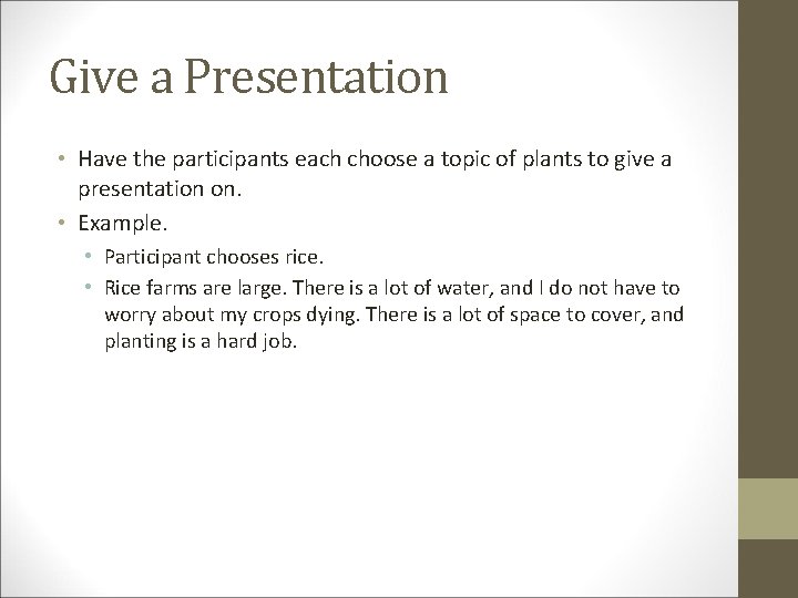 Give a Presentation • Have the participants each choose a topic of plants to