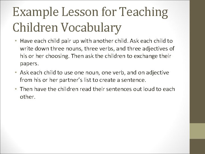 Example Lesson for Teaching Children Vocabulary • Have each child pair up with another