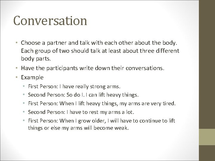 Conversation • Choose a partner and talk with each other about the body. Each