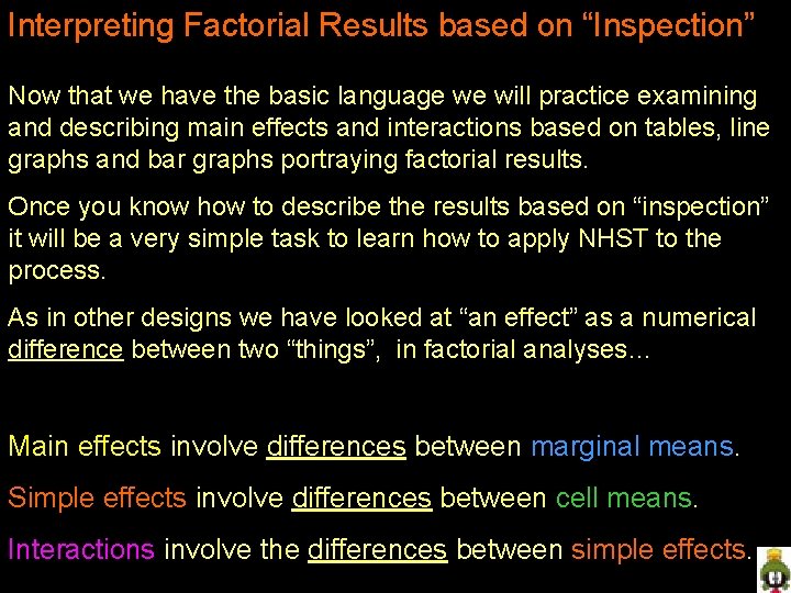 Interpreting Factorial Results based on “Inspection” Now that we have the basic language we