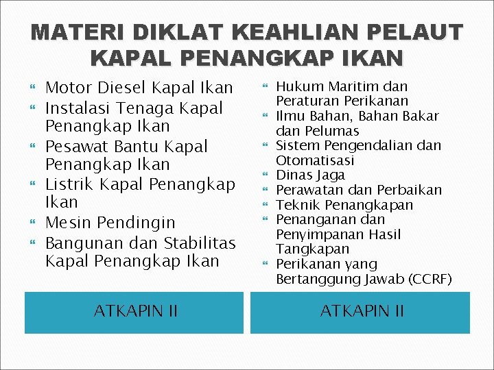 MATERI DIKLAT KEAHLIAN PELAUT KAPAL PENANGKAP IKAN Motor Diesel Kapal Ikan Instalasi Tenaga Kapal