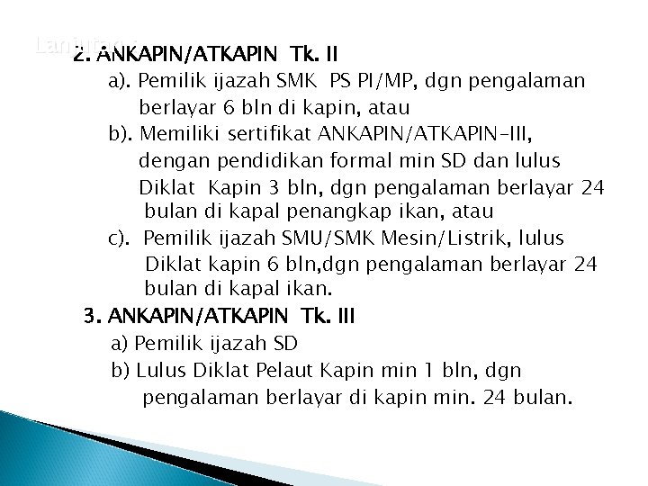 Lanjutan : 2. ANKAPIN/ATKAPIN Tk. II a). Pemilik ijazah SMK PS PI/MP, dgn pengalaman