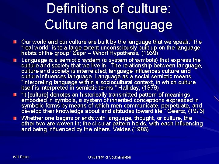 Definitions of culture: Culture and language Our world and our culture are built by