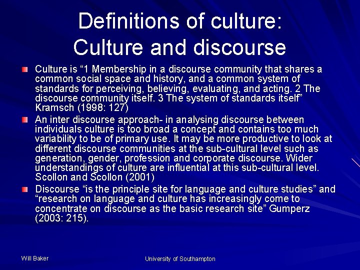 Definitions of culture: Culture and discourse Culture is “ 1 Membership in a discourse