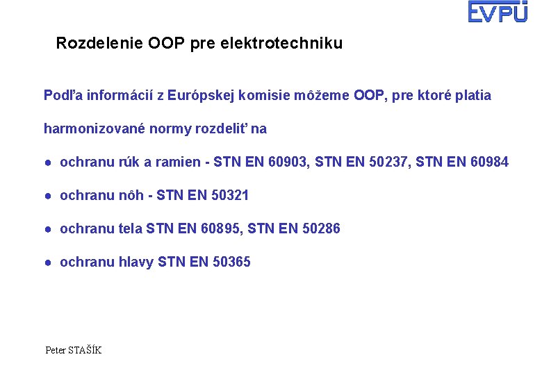 Rozdelenie OOP pre elektrotechniku Podľa informácií z Európskej komisie môžeme OOP, pre ktoré platia