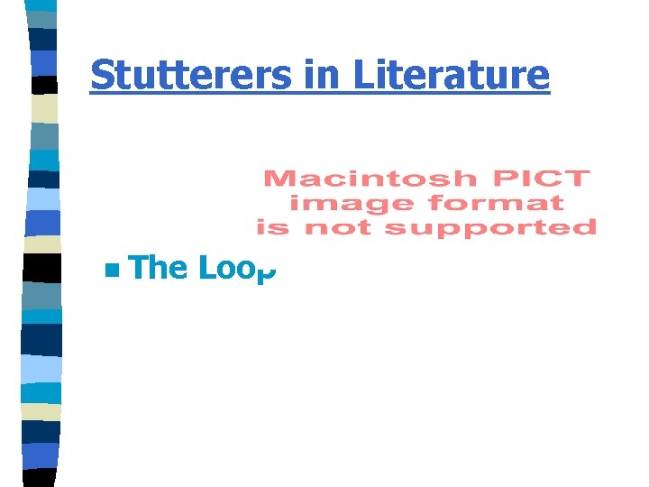 Stutterers in Literature n The Loop 