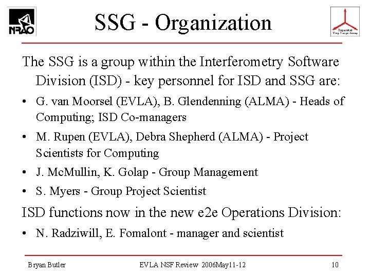 SSG - Organization The SSG is a group within the Interferometry Software Division (ISD)