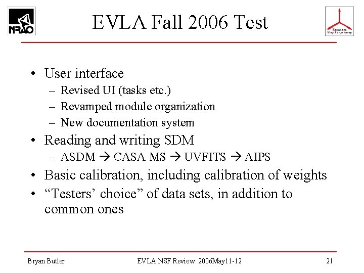 EVLA Fall 2006 Test • User interface – Revised UI (tasks etc. ) –