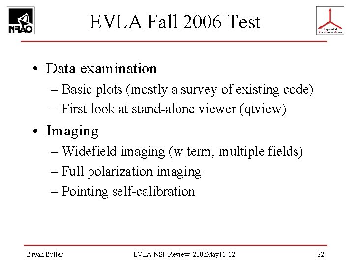 EVLA Fall 2006 Test • Data examination – Basic plots (mostly a survey of