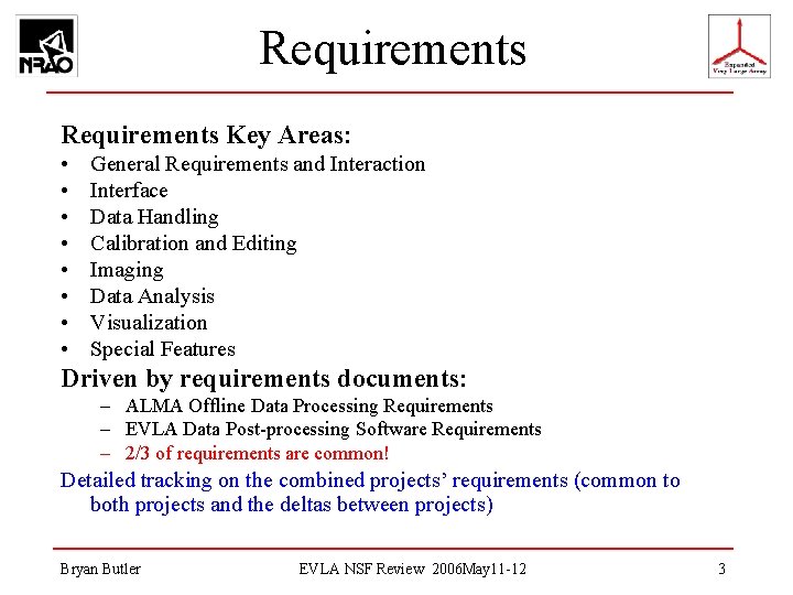 Requirements Key Areas: • • General Requirements and Interaction Interface Data Handling Calibration and