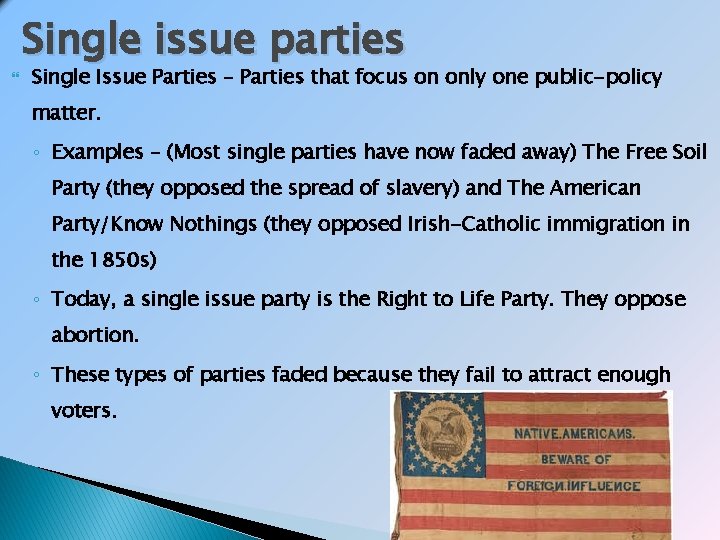  Single issue parties Single Issue Parties – Parties that focus on only one