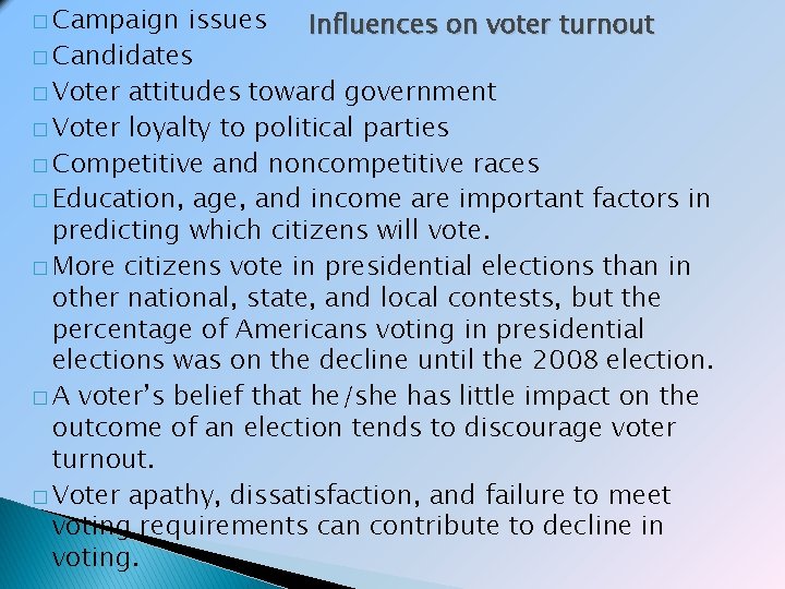 � Campaign issues Influences on voter turnout � Candidates � Voter attitudes toward government