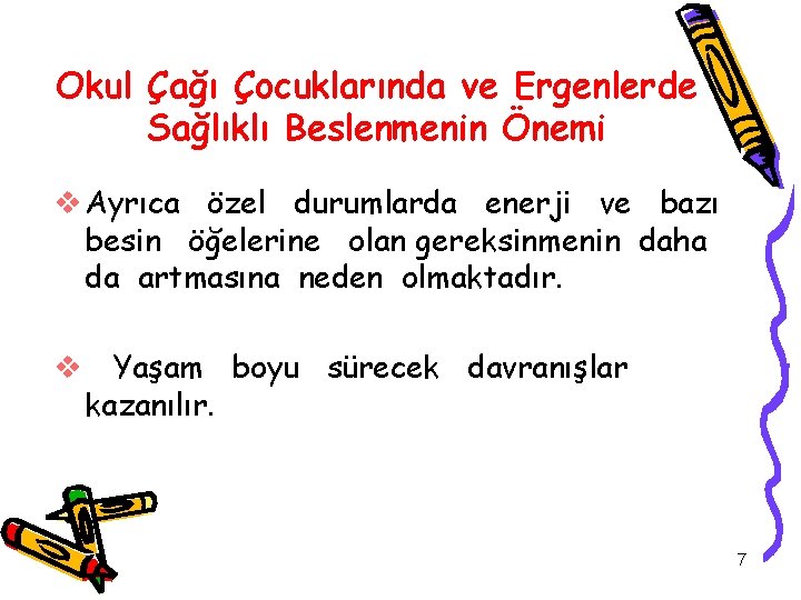 Okul Çağı Çocuklarında ve Ergenlerde Sağlıklı Beslenmenin Önemi v Ayrıca özel durumlarda enerji ve