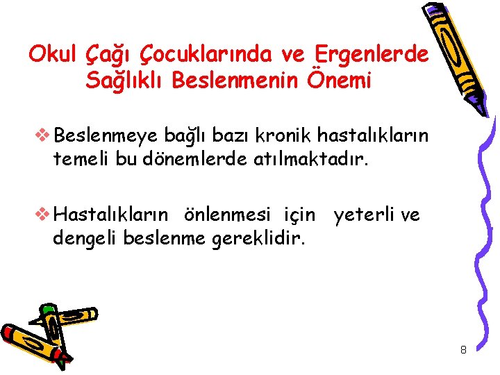 Okul Çağı Çocuklarında ve Ergenlerde Sağlıklı Beslenmenin Önemi v Beslenmeye bağlı bazı kronik hastalıkların