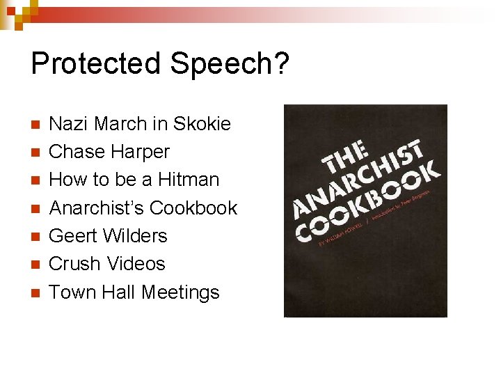 Protected Speech? n n n n Nazi March in Skokie Chase Harper How to