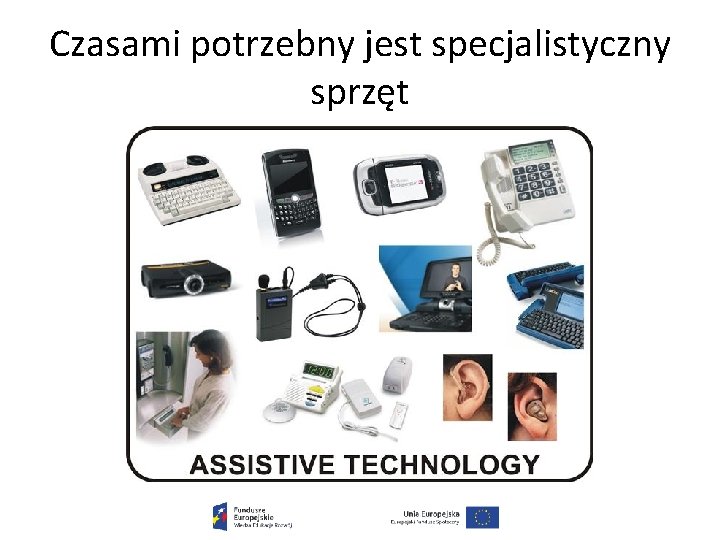 Czasami potrzebny jest specjalistyczny sprzęt 