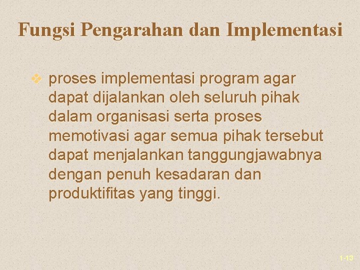 Fungsi Pengarahan dan Implementasi v proses implementasi program agar dapat dijalankan oleh seluruh pihak