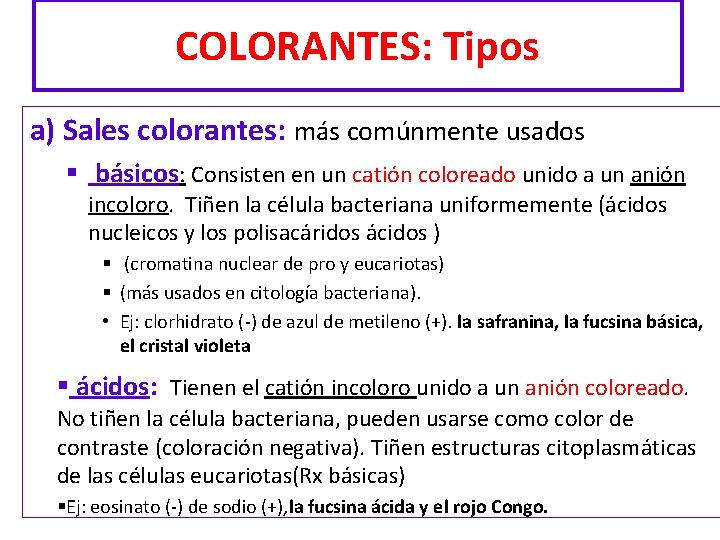 COLORANTES: Tipos a) Sales colorantes: más comúnmente usados § básicos: Consisten en un catión
